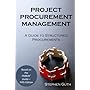 Project Procurement Management: A Guide to Structured Procurements