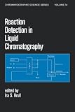 Reaction Detection in Liquid Chromatography (Chromatographic Science Series)