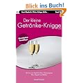 Der kleine Getr�nke-Knigge 2100: Service von Aperitif, Wein, Champagner, Bier, Digestif und Kaffee