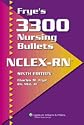 Frye's 3300 Nursing Bullets for NCLEX-RN Frye's 3300 Nursing Bullets for NCLEX-RN