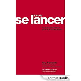 L'art de se lancer : Le guide tout terrain pour tout entrepreneur