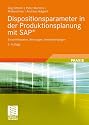 Dispositionsparameter in der Produktionsplanung mit SAP®: Einstellhinweise, Wirkungen, Nebenwirkungen (German Edition)