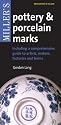 Miller's Pottery & Porcelain Marks: Including a Comprehensive Guide to Artists, Makers, Factories and Forms