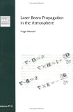 Laser Beam Propagation in the Atmosphere (SPIE Tutorial Text Vol. TT03) (Tutorial Texts in Optical Engineering)