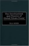 The Development And Finance Of Global Private Power