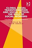 Global social transformation and social action : the role of social workers