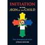 Initiation in the Aeon of the Child: The Inward Journey