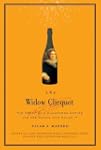 The Widow Clicquot: The Story of a Ch...