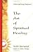 The Art of Spiritual Healing: Chakra & Energy Bodywork (Llewellyn's New Age)