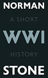 World War One: A Short History