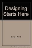 Designing starts here