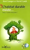 L'habitat durable existe... : Nous l'avons rencontr� !