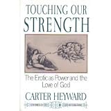 Buy : Touching Our Strength: The Erotic As Power and the Love of God