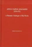 Books : Anton Cajetan Adlgasser (1729-1777): A Thematic Catalogue of His Works (Thematic Catalogues)