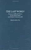 The Last Word?: Essays on Official History in the United States and British Commonwealth (Contributions to the Study of World History)