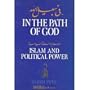 In the Path of God: Islam and Political Power