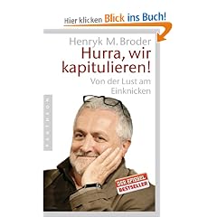 Hurra, wir kapitulieren!: Von der Lust am Einknicken