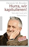 Produkt-Bild: Hurra, wir kapitulieren!: Von der Lust am Einknicken