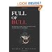 Full of Bull: Do What Wall Street Does, Not What It Says, To Make Money in the Market