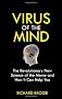 Virus of the Mind: The Revolutionary New Science of the Meme and How It Affects You