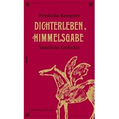 Dichterleben, Himmelsgabe: S�mtliche Gedichte