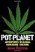 Pot Planet: Adventures in Global Marijuana Culture