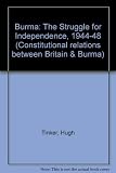 Burma : the struggle for independence 1944-1948 : documents from official and private sources. Vol.2, From general strike to independence, 31 August 1946 to 4 January 1948