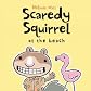 Scaredy Squirrel at the Beach[ SCAREDY SQUIRREL AT THE BEACH ] by Watt, Melanie (Author) Mar-01-08[ Hardcover ]