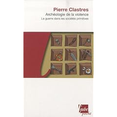 Arch�ologie de la violence - la guerre dans les soci�t�s primitives