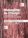Managing to change : training materials for staff in day care centres for young children. Module 3, Partnership with parents : includes group leader's guide
