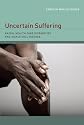 Uncertain Suffering: Racial Health Care Disparities and Sickle Cell Disease (George Gund Foundation Imprint in African American Studies)