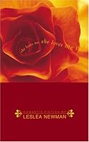 She Loves Me, She Loves Me Not: Romantic Fiction by Lesla Newman