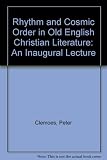 Rhythm and cosmic order in old English Christian literature : an inaugural lecture
