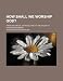 How Shall We Worship God?; A Non-Technical Introduction to the Study of Christian Worship