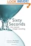 Sixty Seconds: One Moment Changes Everything