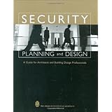 Security Planning and Design: A Guide for Architects and Building Design Professionals