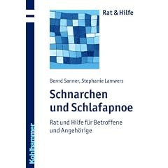 Schnarchen und Schlafapnoe - Rat und Hilfe f�r Betroffene und Angeh�rige