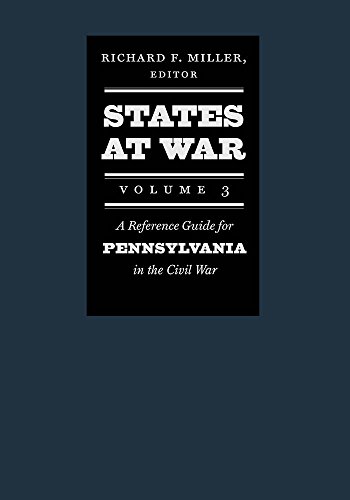 States at War, Volume 3: A Reference Guide for Pennsylvania in the Civil War