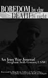 Boredom by Day, Death by Night: An Iraq War Journal