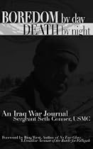 Boredom by Day, Death by Night: An Iraq War Journal
