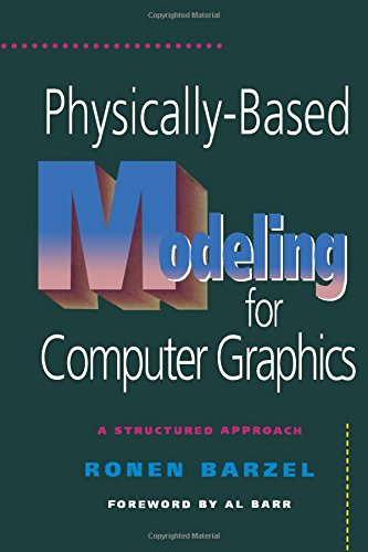 physically based modeling for computer graphics a structured approach
