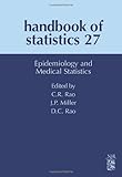 Handbook of Statistics, Volume 27: Epidemiology and Medical Statistics