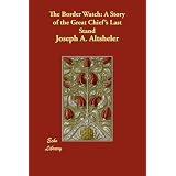 The Border Watch: A Story of the Great Chief's Last Stand (The Young Trailers)