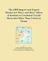 The 2009 Import and Export Market for Men's and Boys' Shirts of Knitted or Crocheted Textile Materials Other Than Cotton in Oman