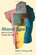 Altered Egos: How the Brain Creates the Self