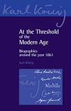 At the threshold of the modern age : biographies around the year 1861