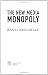 The New Media Monopoly: A Completely Revised and Updated Edition With Seven New Chapters