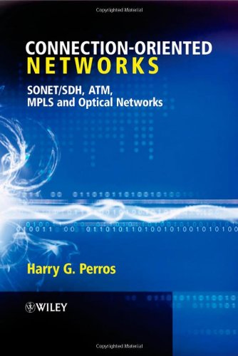 Connection-Oriented Networks: SONET/SDH, ATM, MPLS and Optical Networks