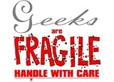 Geeks are FRAGILE handle with care T-Shirt (Various Colors Available)