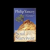 Soul Survivor: How My Faith Survived the Church | [Philip Yancey]